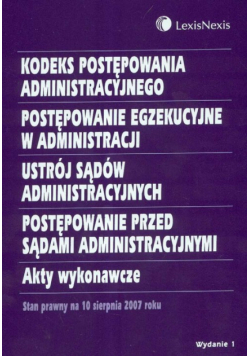 Kodeks postępowania administracyjnego postępowanie egzekucyjne w administracji ustrój sądów administracyjnych postępowanie przed sądami administracyjnymi akty wykonawcze