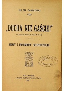 Ducha nie gaście mowy i przemowy patryotyczne 1909 r.