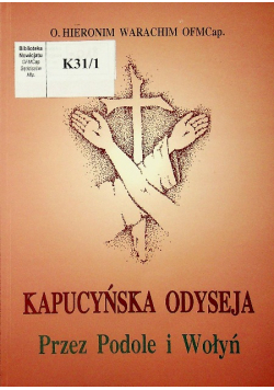 Kapucyńska odyseja przez Podole i Wołyń Dedykacja autora