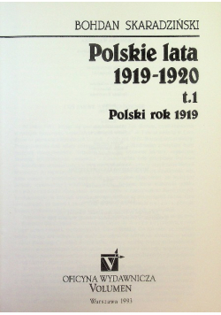 Polskie lata 1919 - 1920 Tom 1 Polski rok 1919