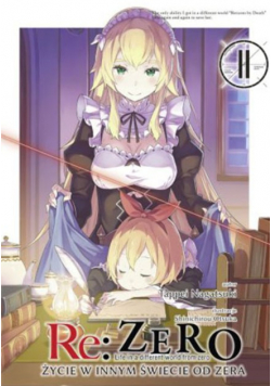 Re: Zero. Życie w innym świecie od zera. Light Novel. Tom 11