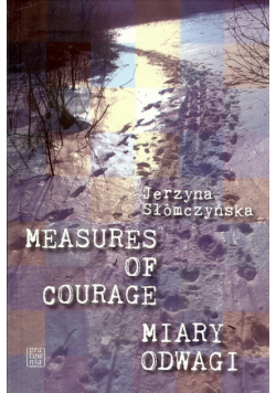 Miary odwagi Measures of courage