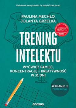 Trening intelektu. Wyćwicz pamięć, koncentrację i kreatywność w 31 dni wyd. 2024