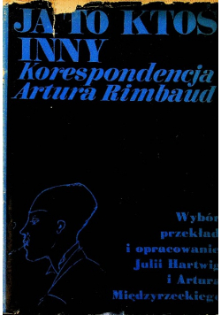 Ja to ktoś inny korespondencja Artura Rimbaud