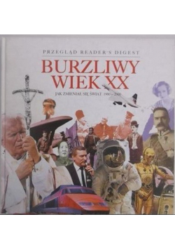 Burzliwy wiek XX Jak zmieniał się świat  1900 - 2000