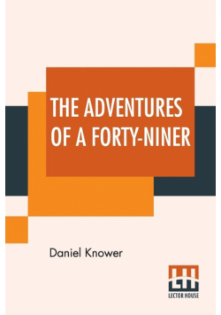 The Adventures Of A Forty-Niner