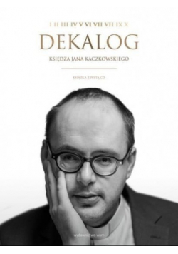 Dekalog księdza Jana Kaczkowskiego