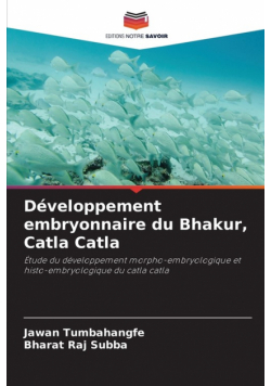 Développement embryonnaire du Bhakur, Catla Catla
