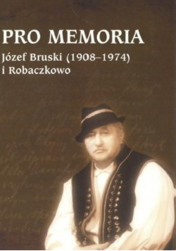 Pro memoria Józef Bruski 1908 - 1974 i Robactwo