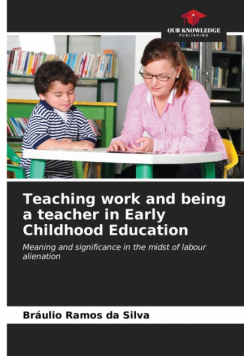 Teaching work and being a teacher in Early Childhood Education