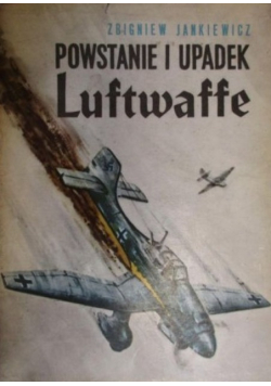Powstanie i upadek Luftwaffe