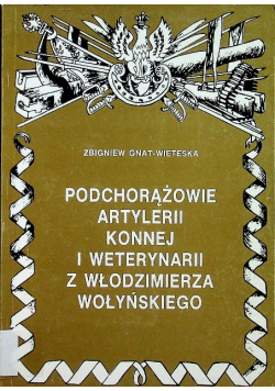 Podchorążowie artylerii konnej i weterynarii z Włodzimierza Wołyńskiego