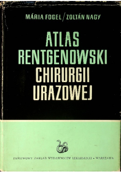 Atlas rentgenowski chirurgii  urazowej