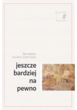 Jeszcze bardziej na pewno