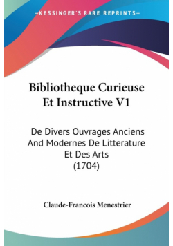 Bibliotheque Curieuse Et Instructive V1