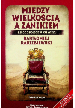 Między wielkością a zanikiem Rzecz o Polsce