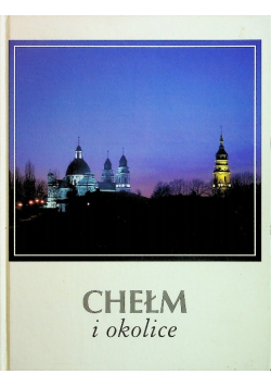 Chełm i okolice