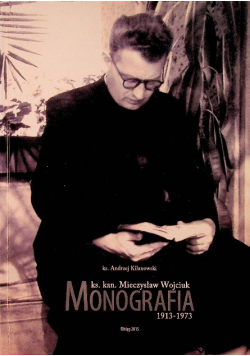 Ks Kan Mieczysław Wojciuk Monografia 1913 1973