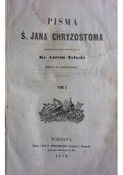 Pisma Ś. Jana Chryzostoma, Tom 1-3 , 1854r., UNIKAT