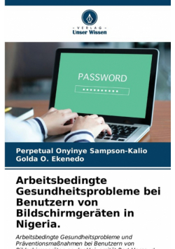 Arbeitsbedingte Gesundheitsprobleme bei Benutzern von Bildschirmgeräten in Nigeria.