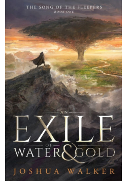 An Exile of Water & Gold