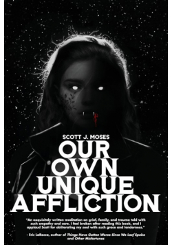 Our Own Unique Affliction