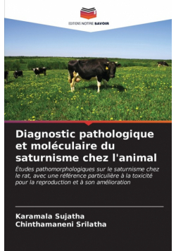 Diagnostic pathologique et moléculaire du saturnisme chez l'animal