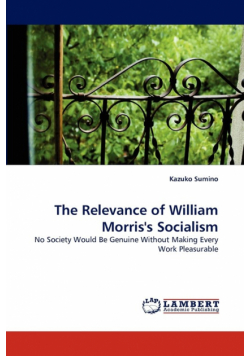 The Relevance of William Morris's Socialism