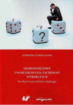 Osobowościowe uwarunkowania zachowań wyborczych