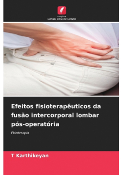Efeitos fisioterapêuticos da fusão intercorporal lombar pós-operatória