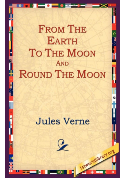 From the Earth to the Moon and Round the Moon