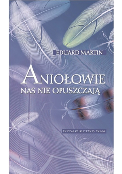 Aniołowie nas nie opuszczają