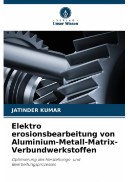 Elektro erosionsbearbeitung von Aluminium-Metall-Matrix-Verbundwerkstoffen