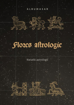 Albumasar, Flores Astrologie. Kwiatki Astrologii