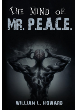 The Mind of Mr. P.E.A.C.E.