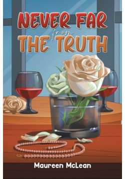 Never Far from the Truth