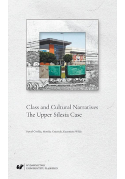 Class and Cultural Narratives. The Upper Silesia Case