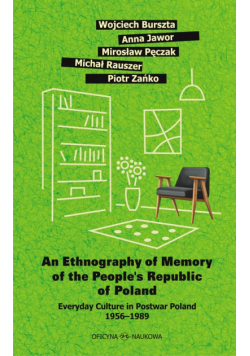 An Ethnography of Memory of the People’s Republic of Poland. Everyday Culture in Postwar Poland 1956–1989