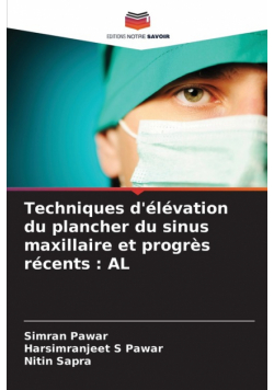 Techniques d'élévation du plancher du sinus maxillaire et progrès récents