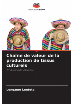 Chaîne de valeur de la production de tissus culturels