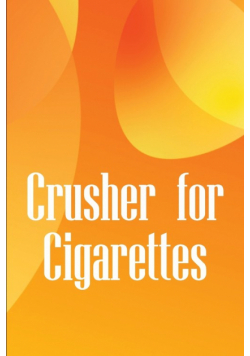 Crusher for Cigarettes
