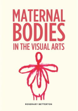 Maternal bodies in the visual arts