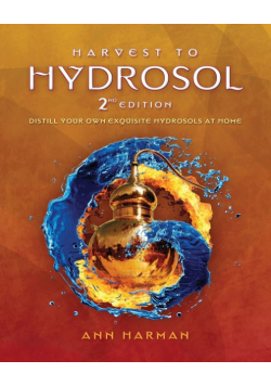 Harvest To Hydrosol Second Edition