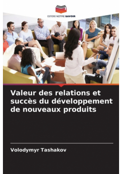 Valeur des relations et succès du développement de nouveaux produits
