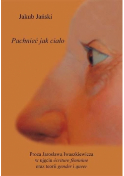 Proza Jarosława Iwaszkiewicza w ujęciu ecriture feminine oraz teorii gender i queer