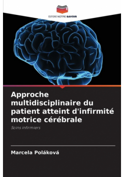 Approche multidisciplinaire du patient atteint d'infirmité motrice cérébrale