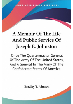 A Memoir Of The Life And Public Service Of Joseph E. Johnston