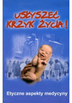 Usłyszeć krzyk życia!