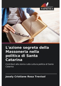 L'azione segreta della Massoneria nella politica di Santa Catarina