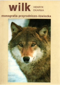 Wilk monografia przyrodniczo - łowiecka